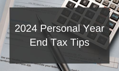 2024 Personal Year End Tax Tips